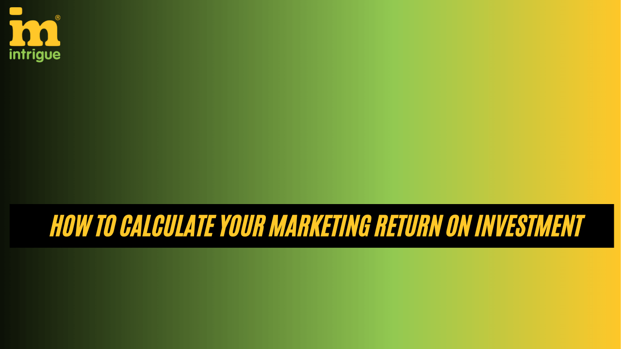 How to calculate your marketing ROI