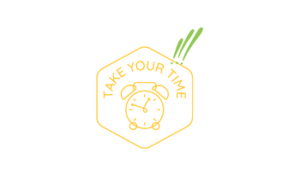 A graphic that says "Take Your Time"